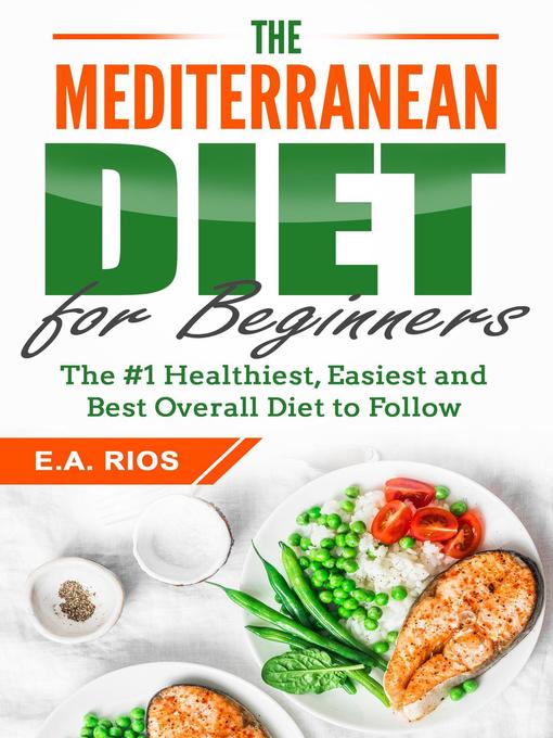 Title details for The Mediterranean Diet For Beginners by E.A. Rios - Available